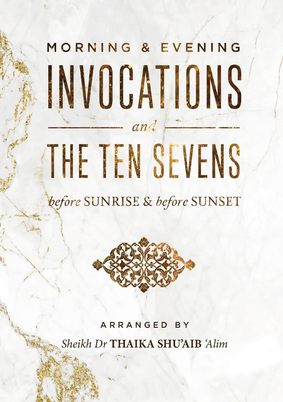 Morning & Evening Invocations and the Ten Sevens before Sunrise & before Sunset