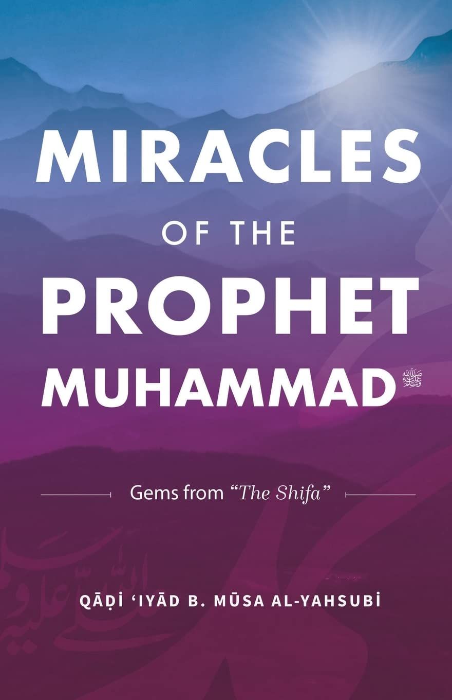 Miracles of the Prophet Muhammad ﷺ