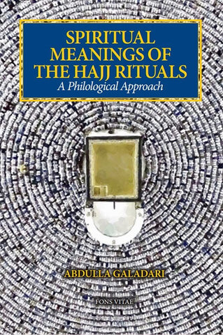 Spiritual Meanings of the Hajj Rituals – A Philological Approach
