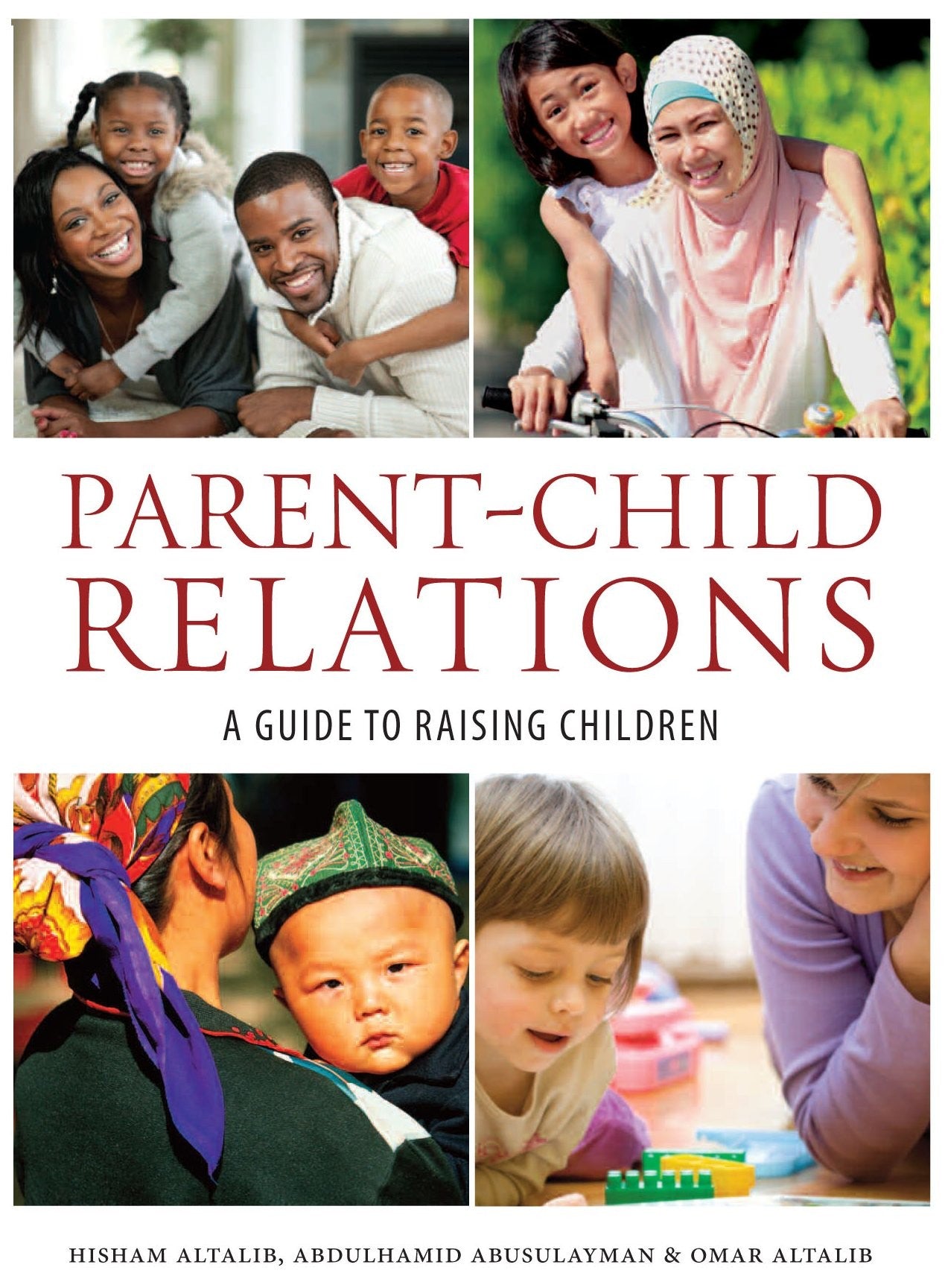 Parent-Child Relations: A Guide to Raising Children International Institute of Islamic Thought