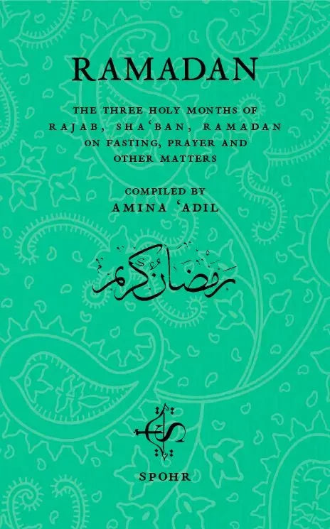 Ramadan: The Three Holy Months of Rajab, Sha‘ban, Ramadan
