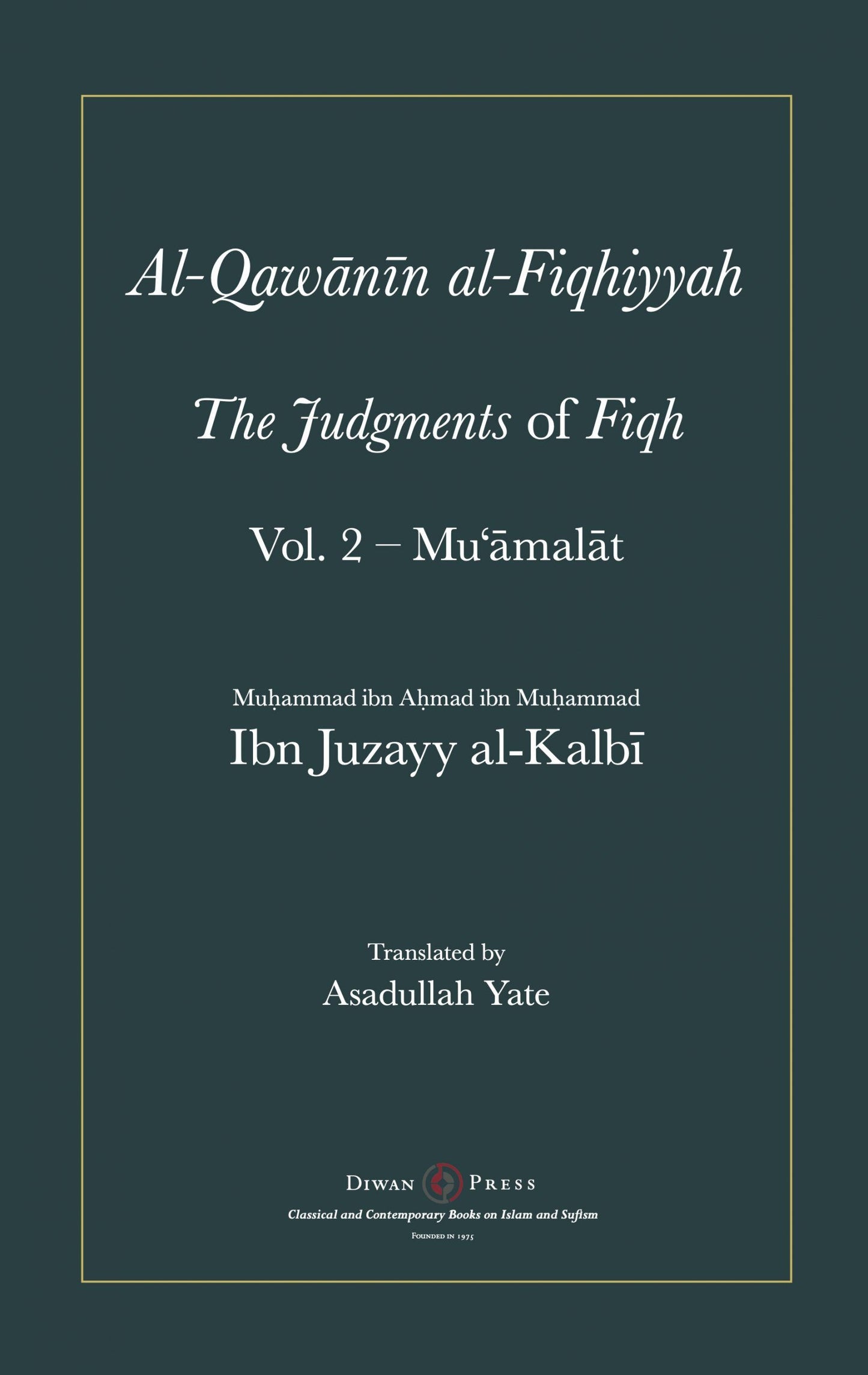 Al-Qawanin al-Fiqhiyyah: The Judgements of Fiqh - Vol. 2 (Mu'amalat & Other Matters)