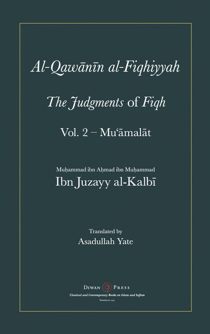 Al-Qawanin al-Fiqhiyyah: The Judgements of Fiqh - Vol. 2 (Mu'amalat & Other Matters)