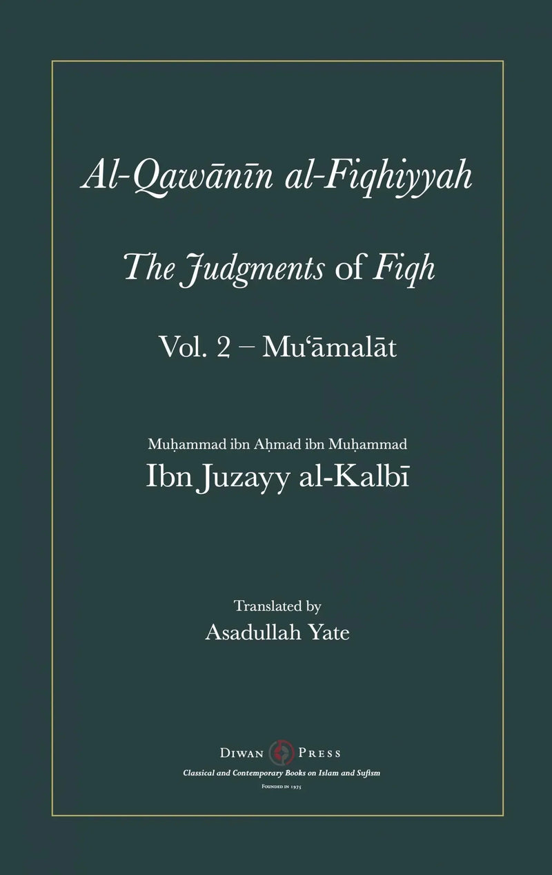 Al-Qawanin al-Fiqhiyyah: The Judgements of Fiqh - Vol. 2 (Mu'amalat & Other Matters)