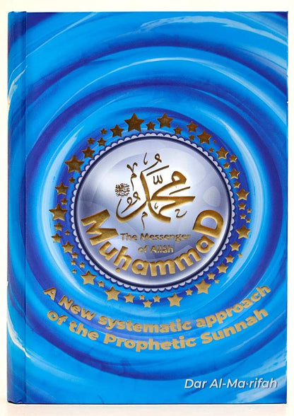 Muhammad (PBUH): A New Systematic Approach of the Prophetic Sunnah