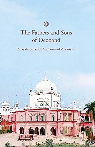 The Fathers and Sons of Deoband (Akabir Ulama e Deoband)