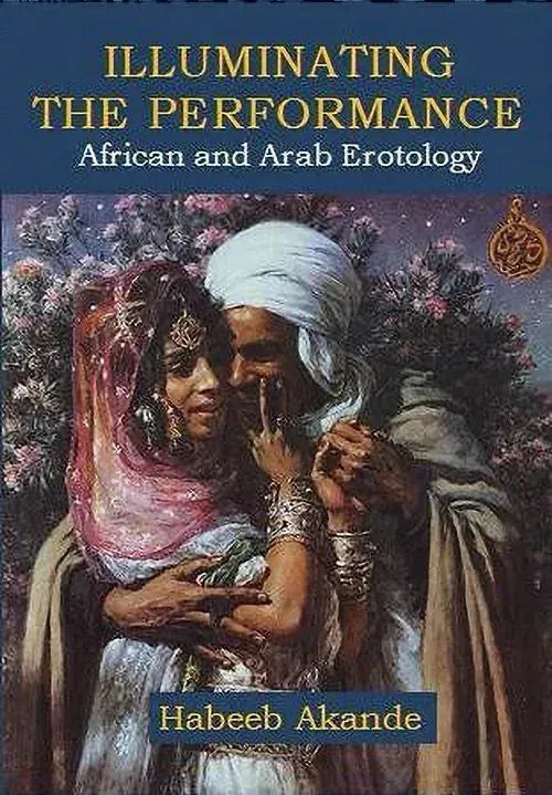 Illuminating the Performance: African and Arab Erotology