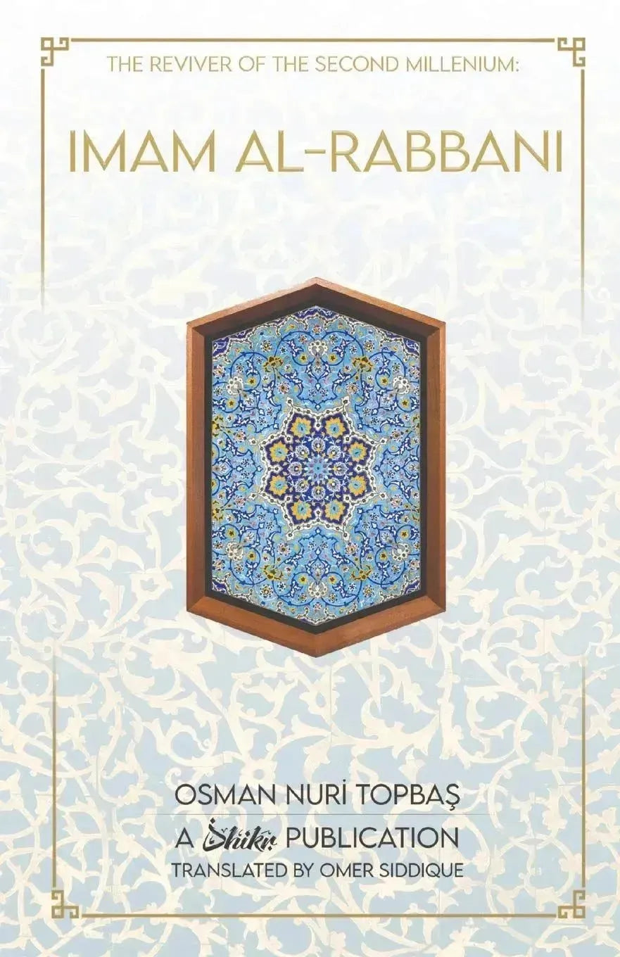As Rabbani Imam Al-Rabbani: Ahmed Al-Sirhindi, The Reviver of the Second Milleniu ...