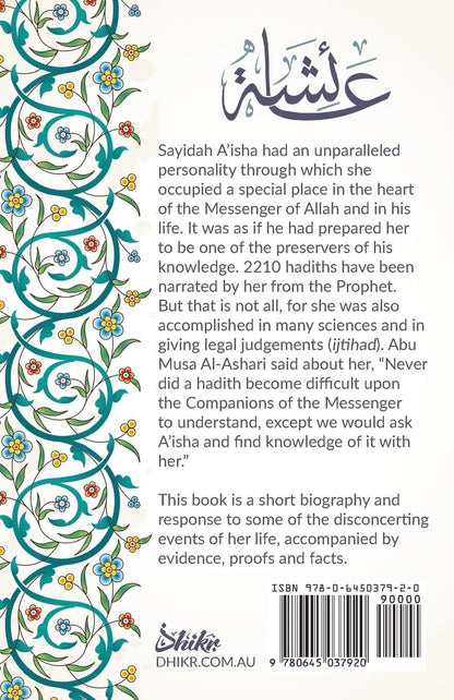 Sayidah A'isha: Wife to the Prophet, Mother to a Nation - A Short Biography