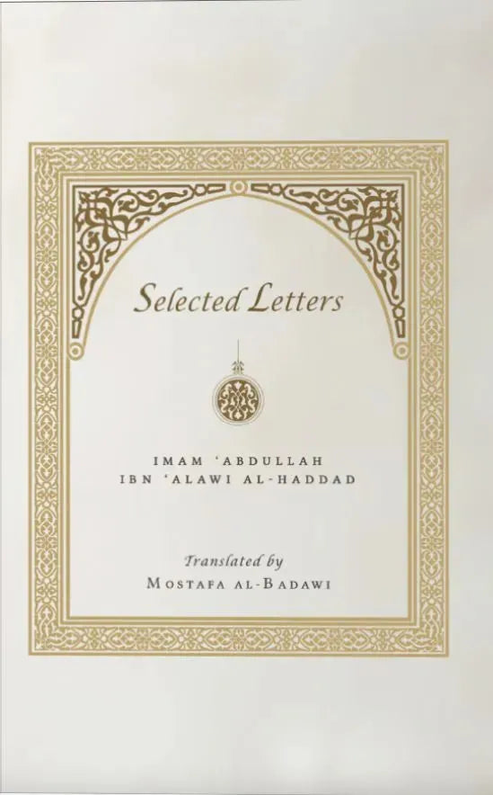 Selected Letters: Imam Abd Allah Ibn Alawi Al-Haddad – Mecca Books