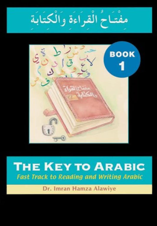 The Key to Arabic: Book 1 - Fast Track to Reading and Writing Arabic